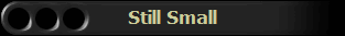 Still Small