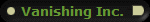 Vanishing Inc. 