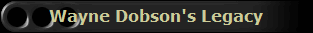 Wayne Dobson's Legacy